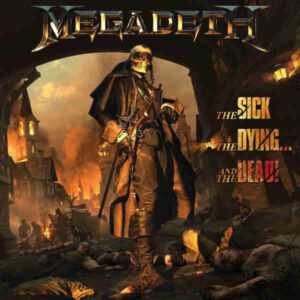 megadeth 2022 the sick the dying... and the dead