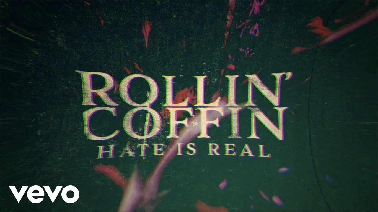 rollin coffin hate is real official lyric video