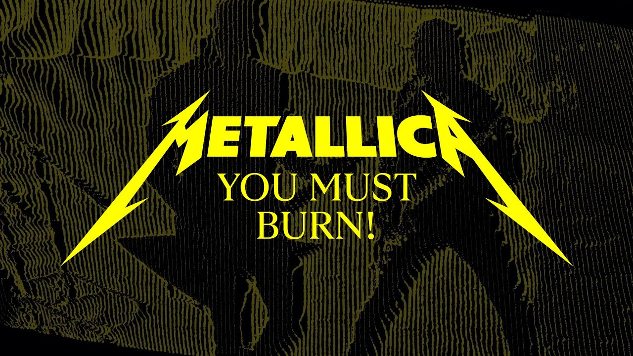 metallica you must burn official lyric video