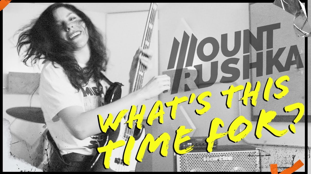 mount rushka 22whats this time for22 official music video