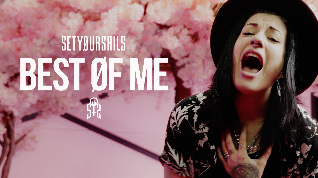 setyoursails best of me official video napalm records