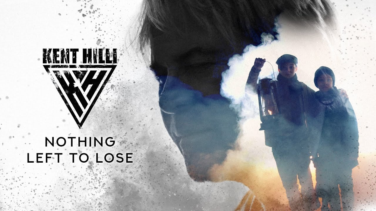 kent hilli 22nothing left to lose22 feat. jimmy westerlund and kai hahto official music video