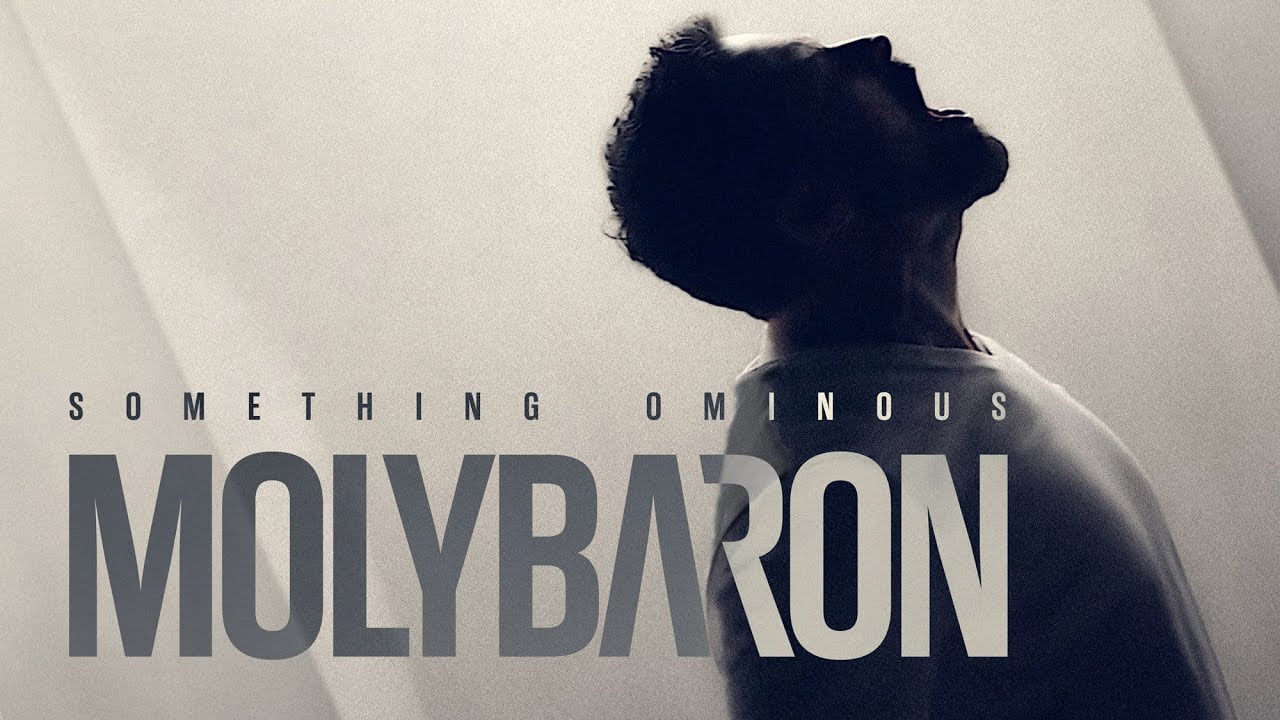 molybaron something ominous official video