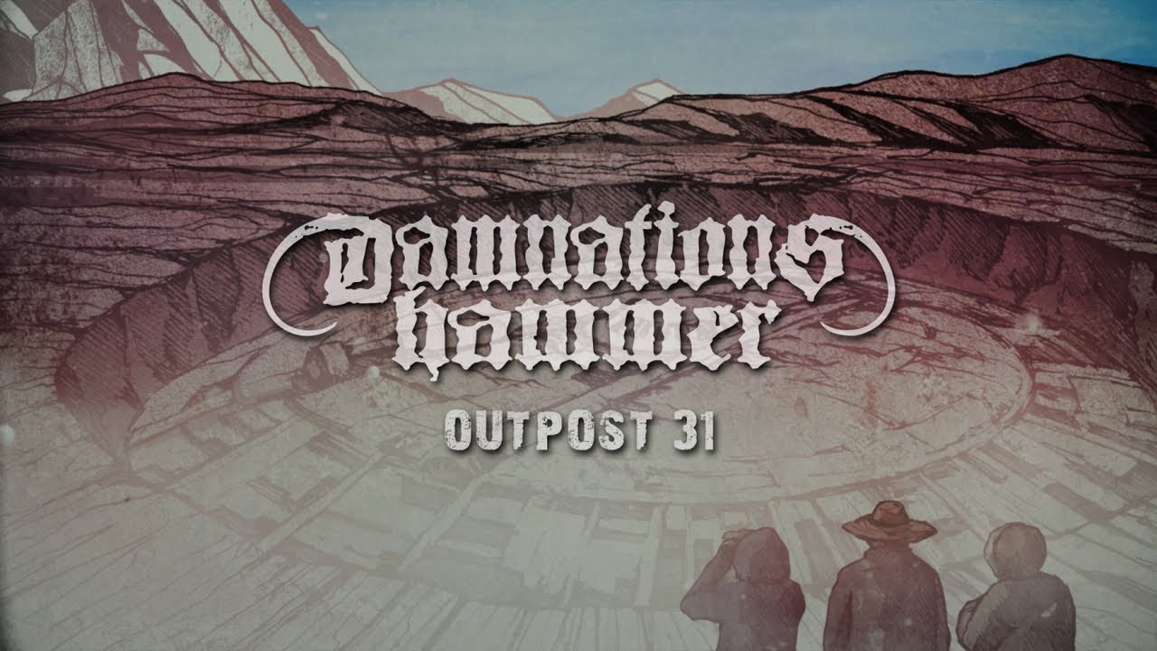 damnations hammer outpost 31 lyric video