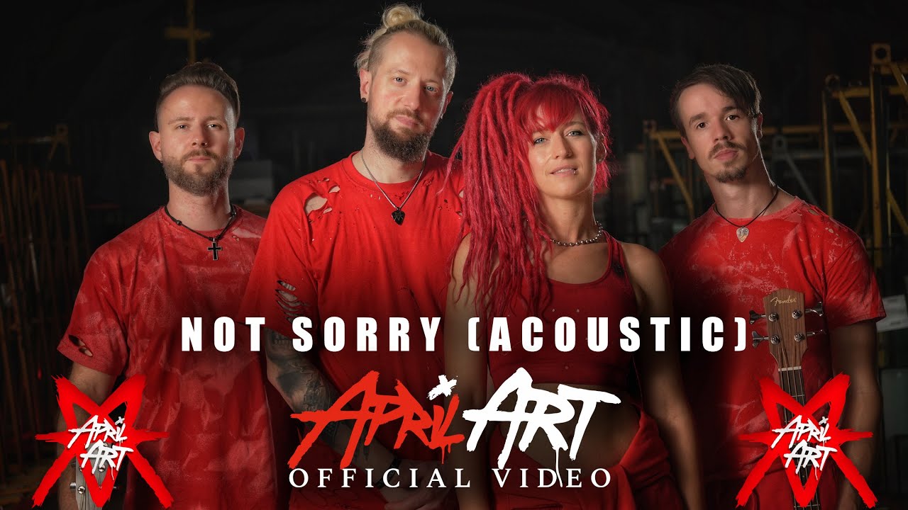 april art not sorry acoustic official video