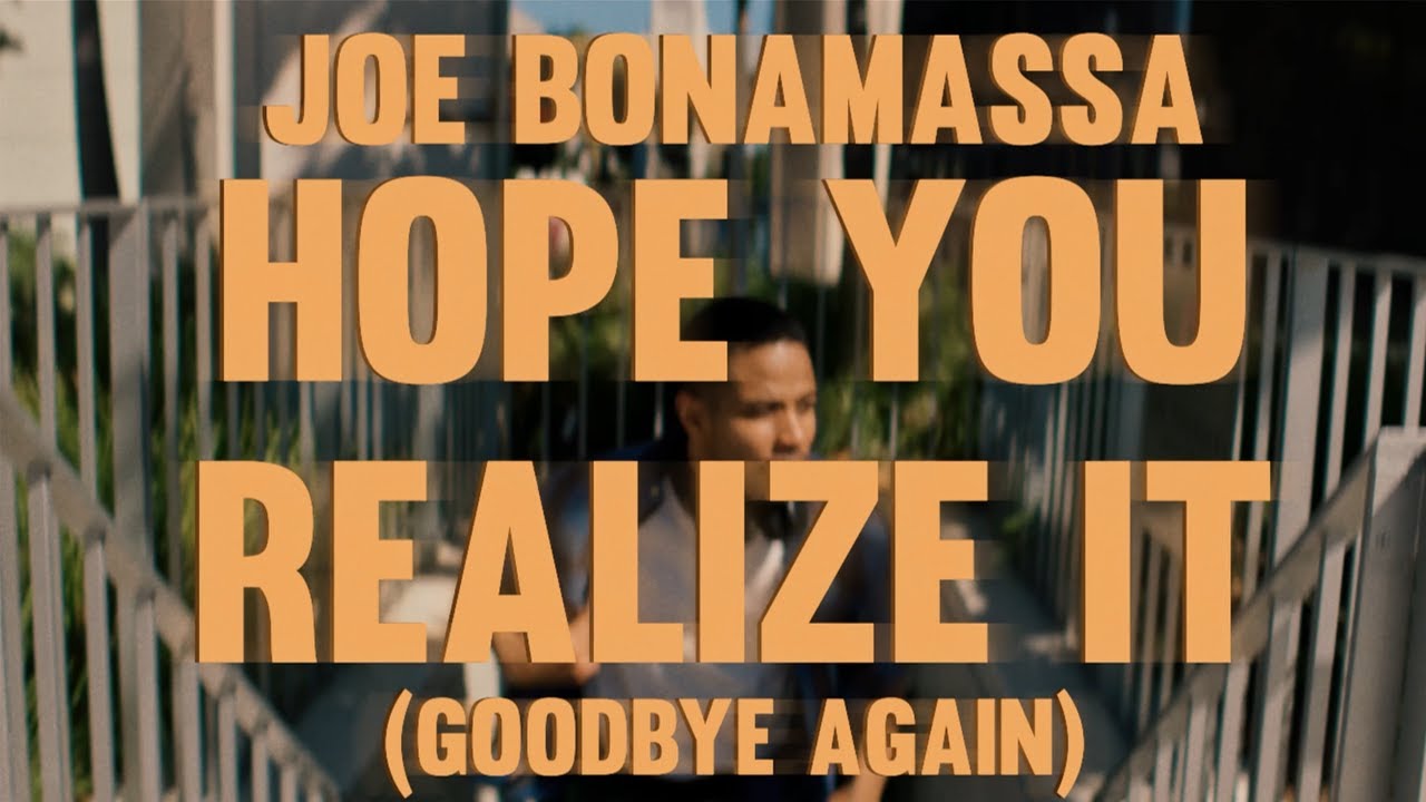joe bonamassa 22hope you realize it goodbye again22 official music video