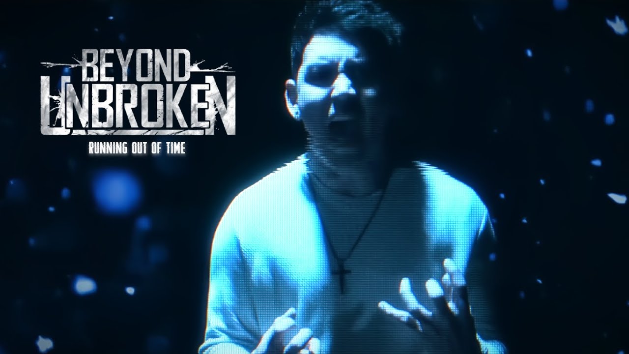 beyond unbroken running out of time remastered official music video