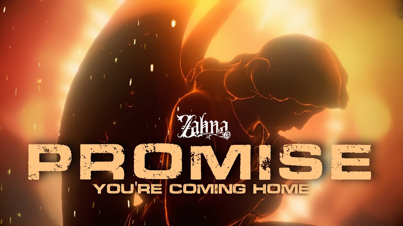 zahna promise youre coming home official lyric video