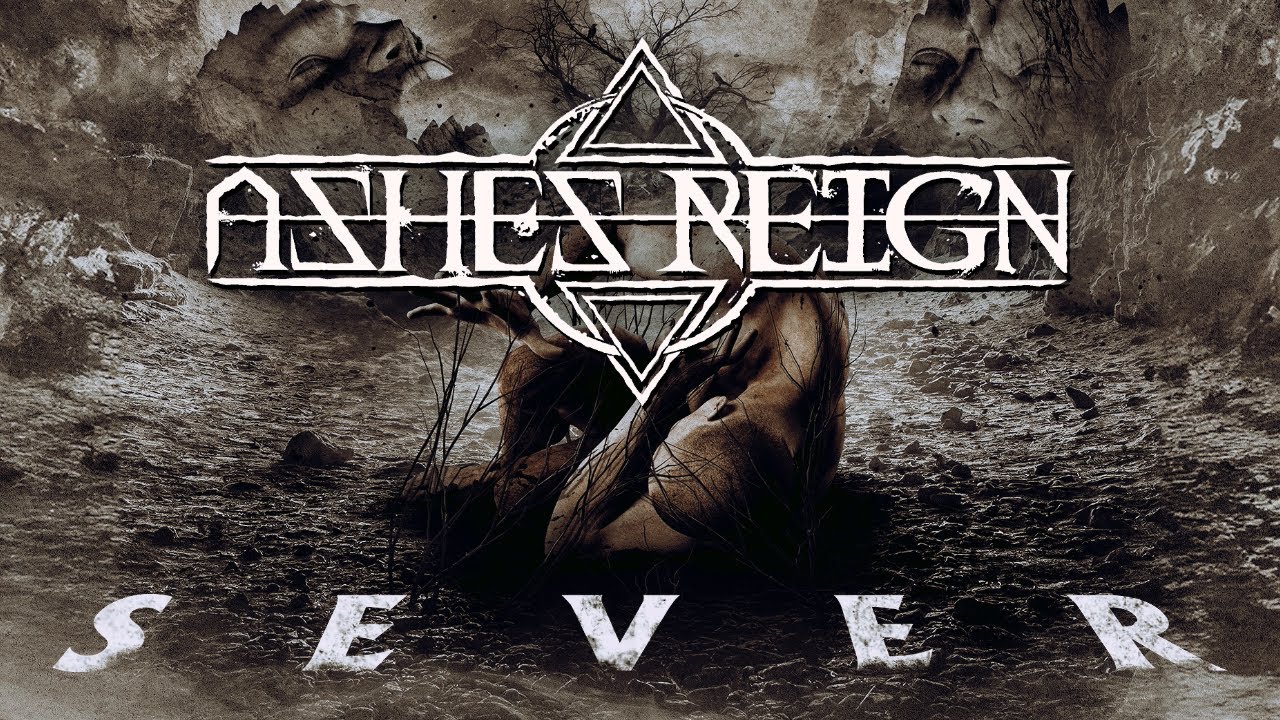 ashes reign sever official lyric video