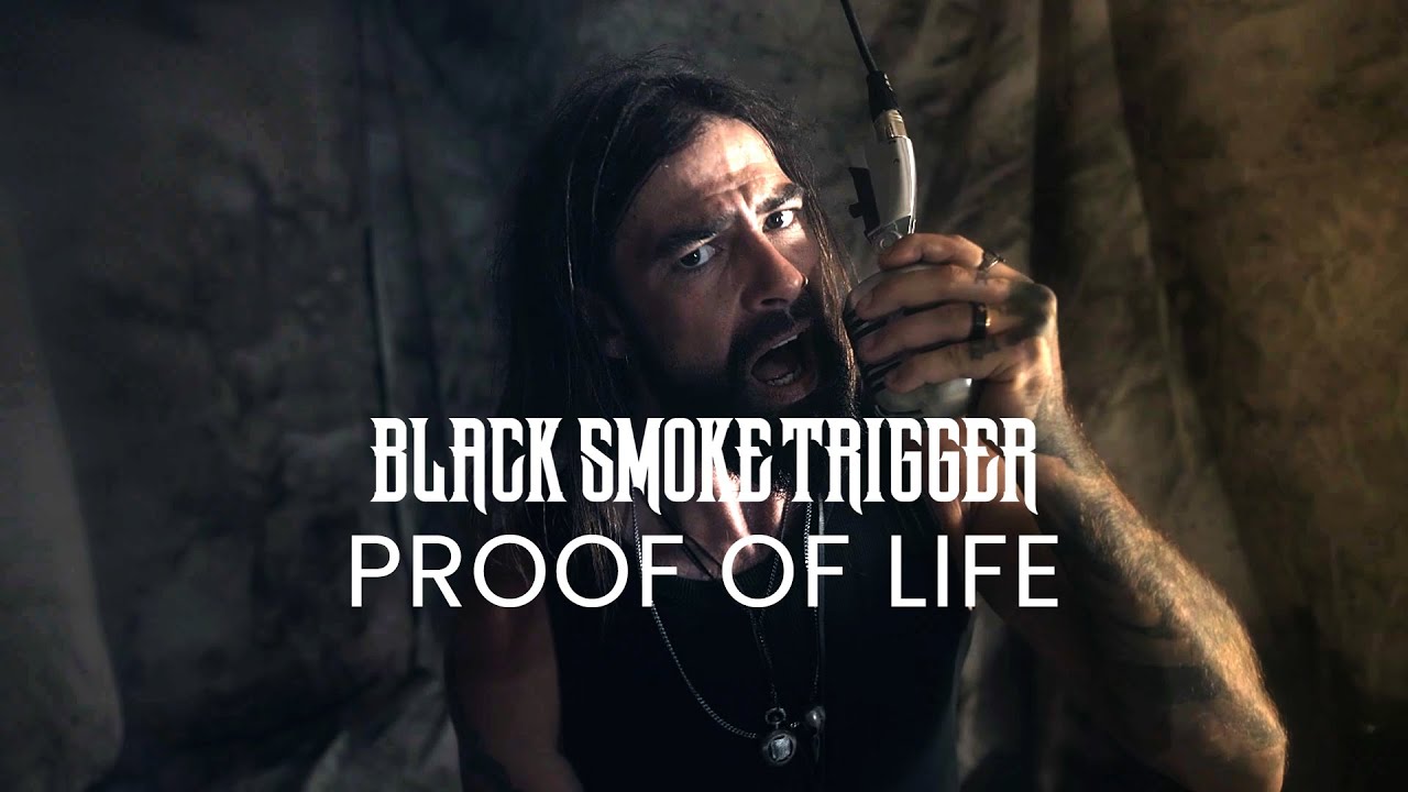 black smoke trigger proof of life official music video