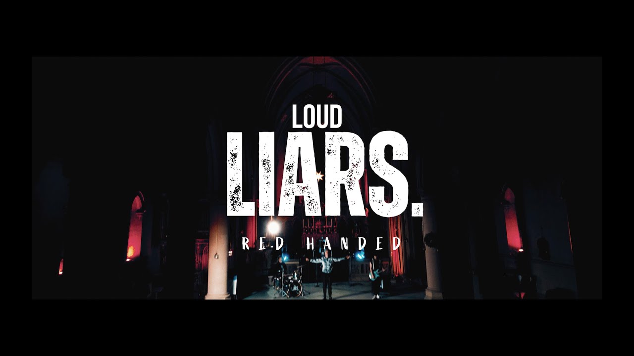 loud liars red handed official music video