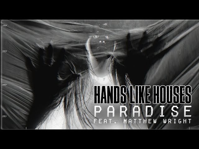 hands like houses paradise feat. matthew wright of the getaway plan official video