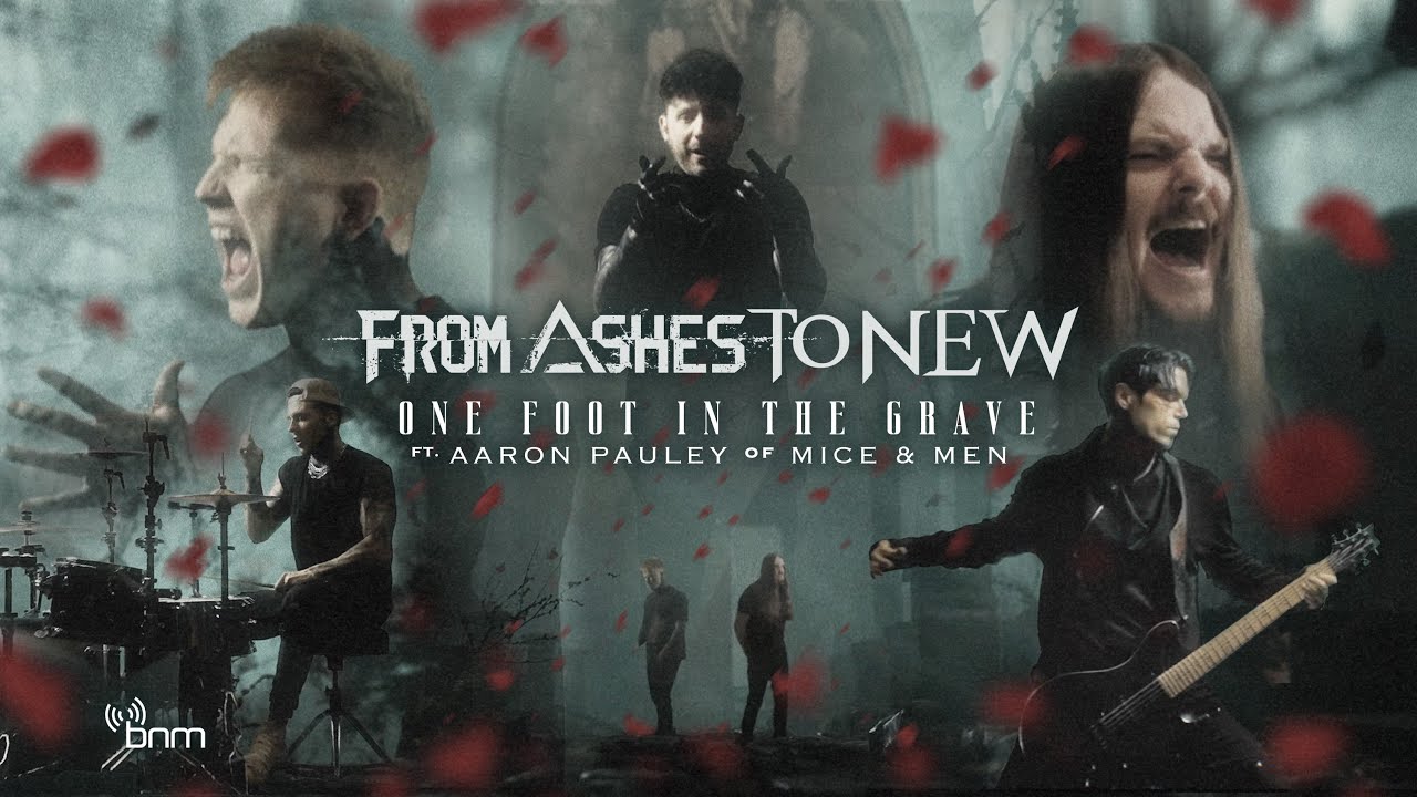 from ashes to new ft aaron pauley from of mice men one foot in the grave official music video