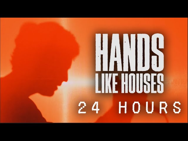hands like houses 24 hours lyric video